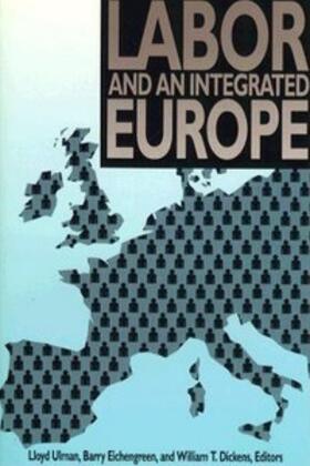 Ulman / Dickens / Eichengreen |  Labor and an Integrated Europe | eBook | Sack Fachmedien