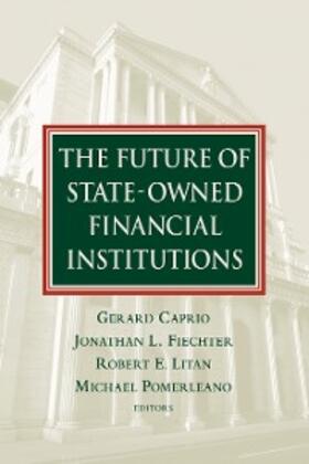 Caprio / Fiechter / Litan |  The Future of State-Owned Financial Institutions | eBook | Sack Fachmedien