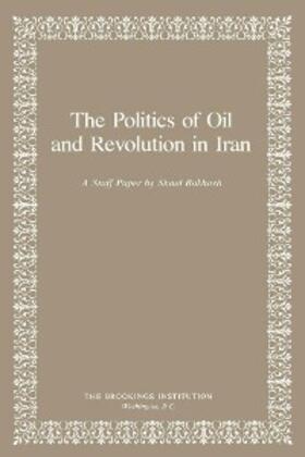 Bakhash |  The Politics of Oil and Revolution in Iran | eBook | Sack Fachmedien