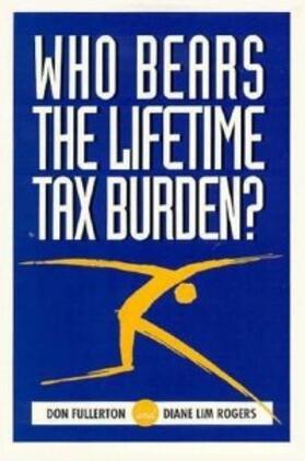 Fullerton / Rogers |  Who Bears the Lifetime Tax Burden? | eBook | Sack Fachmedien