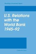 Gwin |  U.S. Relations with the World Bank, 1945-92 | eBook | Sack Fachmedien