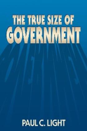 Light |  The True Size of Government | eBook | Sack Fachmedien