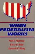 Peterson / Rabe / Wong |  When Federalism Works | eBook | Sack Fachmedien