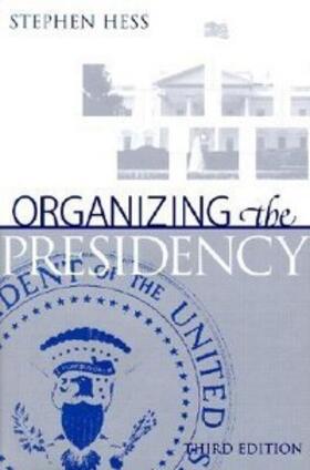 Hess |  Organizing the Presidency | eBook | Sack Fachmedien