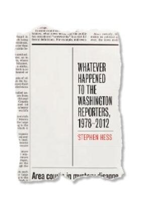 Hess |  Whatever Happened to the Washington Reporters, 1978-2012 | eBook | Sack Fachmedien