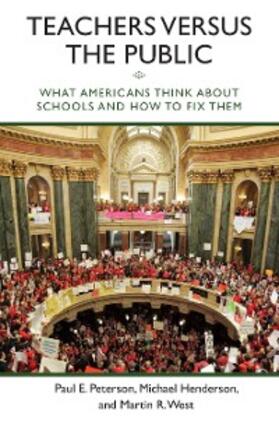 Peterson / Henderson / West |  Teachers versus the Public | eBook | Sack Fachmedien