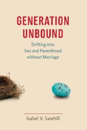 Sawhill |  Generation Unbound | eBook | Sack Fachmedien