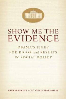 Haskins / Margolis |  Show Me the Evidence | eBook | Sack Fachmedien