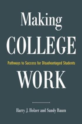 Holzer / Baum |  Making College Work | eBook | Sack Fachmedien