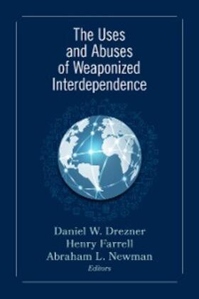 Drezner / Farrell / Newman |  The Uses and Abuses of Weaponized Interdependence | eBook | Sack Fachmedien