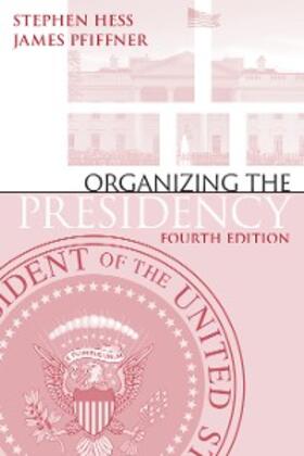 Hess / Pfiffner |  Organizing the Presidency | eBook | Sack Fachmedien