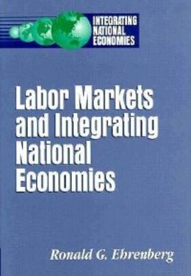 Ehrenberg |  Labor Markets and Integrating National Economies | eBook | Sack Fachmedien