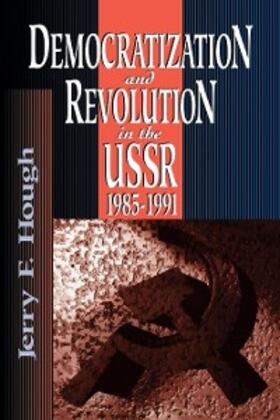 Hough |  Democratization and Revolution in the USSR, 1985-91 | eBook | Sack Fachmedien