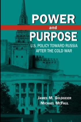 Goldgeier / Mcfaul |  Power and Purpose | eBook | Sack Fachmedien