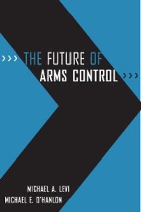 Levi / O'Hanlon |  The Future of Arms Control | eBook | Sack Fachmedien