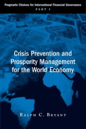 Bryant |  Crisis Prevention and Prosperity Management for the World Economy | eBook | Sack Fachmedien