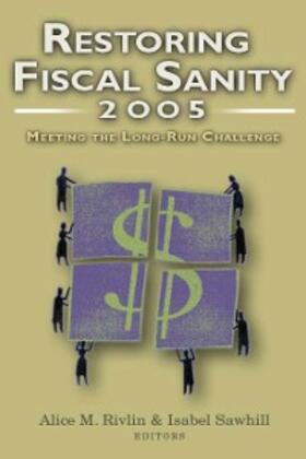 Rivlin / Sawhill |  Restoring Fiscal Sanity 2005 | eBook | Sack Fachmedien