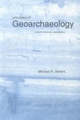 Waters |  Principles of Geoarchaeology | Buch |  Sack Fachmedien