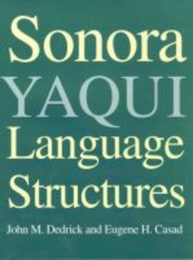 Dedrick / Casad |  Sonoran Yaqui Language Structure | Buch |  Sack Fachmedien