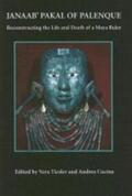 Tiesler / Cucina |  Janaab' Pakal of Palenque: Reconstructing the Life and Death of a Maya Ruler | Buch |  Sack Fachmedien