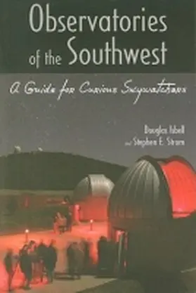 Isbell / Strom |  Observatories of the Southwest | Buch |  Sack Fachmedien