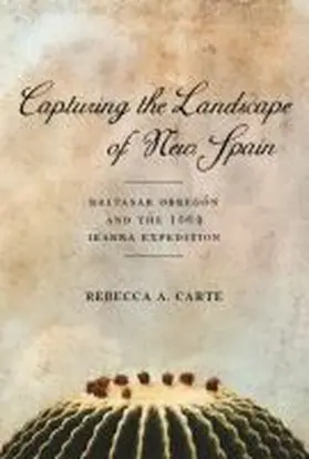 Carte |  Capturing the Landscape of New Spain | Buch |  Sack Fachmedien