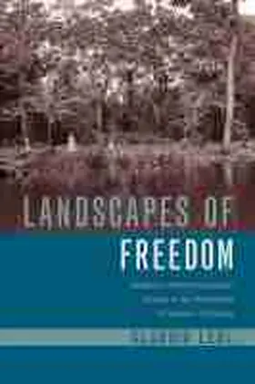 Leal |  Landscapes of Freedom: Building a Postemancipation Society in the Rainforests of Western Colombia | Buch |  Sack Fachmedien