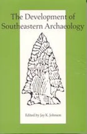 Johnson |  The Development of Southeastern Archaeology | Buch |  Sack Fachmedien