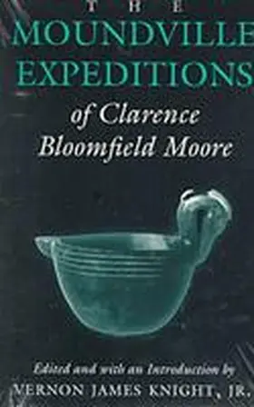 Moore |  The Moundville Expeditions of Clarence Bloomfield Moore | Buch |  Sack Fachmedien