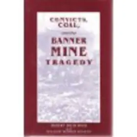 Ward / Rogers |  Convicts, Coal, and the Banner Mine Tragedy | Buch |  Sack Fachmedien