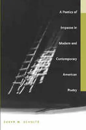 Schultz |  A Poetics of Impasse in Modern and Contemporary American Poetry | Buch |  Sack Fachmedien