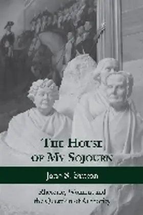 Sutton |  The House of My Sojourn: Rhetoric, Women, and the Question of Authority | Buch |  Sack Fachmedien