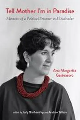 Gasteazoro / Blankenship / Wilson |  Tell Mother I'm in Paradise: Memoirs of a Political Prisoner in El Salvador | Buch |  Sack Fachmedien