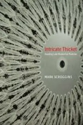 Scroggins |  Intricate Thicket: Reading Late Modernist Poetries | Buch |  Sack Fachmedien