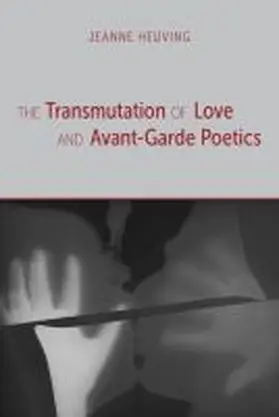 Heuving |  The Transmutation of Love and Avant-Garde Poetics | Buch |  Sack Fachmedien