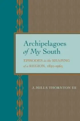 Thornton |  Archipelagoes of My South | Buch |  Sack Fachmedien