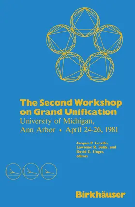 LEVEILLE / UNGER / SULAK |  The Second Workshop on Grand Unification | Buch |  Sack Fachmedien