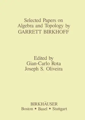 Rota / Oliveira |  Selected Papers on Algebra and Topology by Garrett Birkhoff | Buch |  Sack Fachmedien