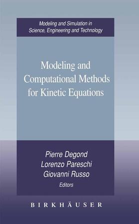 Degond / Pareschi / Russo | Modeling and Computational Methods for Kinetic Equations | Buch | 978-0-8176-3254-0 | sack.de