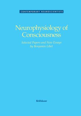LIBET | Neurophysiology of Consciousness | Buch | 978-0-8176-3538-1 | sack.de