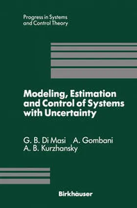 DiMasi / Kurzhanski / Gombani |  Modeling, Estimation and Control of Systems with Uncertainty | Buch |  Sack Fachmedien