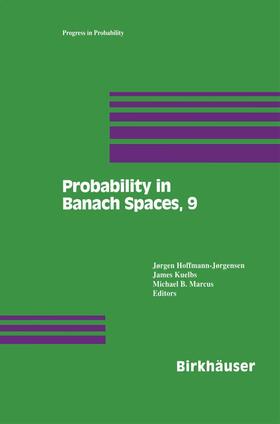 Hoffmann-Jorgensen / Kuelbs / Marcus |  Probability in Banach Spaces, 9 | Buch |  Sack Fachmedien