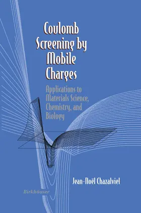 Chazalviel |  Coulomb Screening by Mobile Charges | Buch |  Sack Fachmedien
