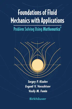 Kiselev / Vorozhtsov / Fomin |  Foundations of Fluid Mechanics with Applications | Buch |  Sack Fachmedien