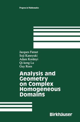 Faraut / Kaneyuki / Roos | Analysis and Geometry on Complex Homogeneous Domains | Buch | 978-0-8176-4138-2 | sack.de