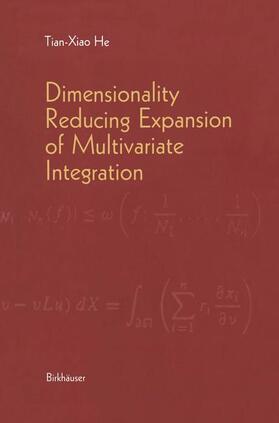 He | Dimensionality Reducing Expansion of Multivariate Integration | Buch | 978-0-8176-4170-2 | sack.de