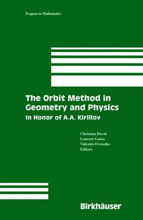 Duval / Ovsienko / Guieu | The Orbit Method in Geometry and Physics | Buch | 978-0-8176-4232-7 | sack.de