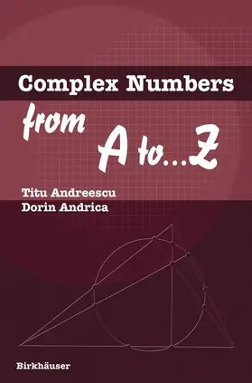 Andreescu / Andrica | Complex Numbers from A to ...Z | Buch | 978-0-8176-4326-3 | sack.de