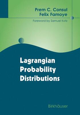 Consul / Famoye | Lagrangian Probability Distributions | Buch | 978-0-8176-4365-2 | sack.de