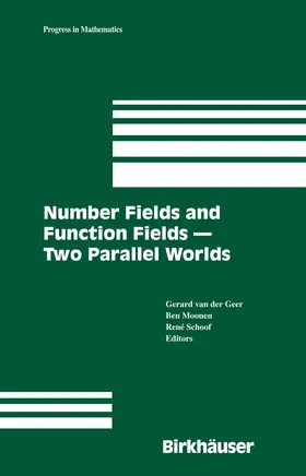 van der Geer / Moonen / Schoof |  Number Fields and Function Fields – Two Parallel Worlds | eBook | Sack Fachmedien